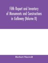 Fifth report and inventory of monuments and constructions in Galloway (Volume II); County of the Stewartry of Kirkcudbright