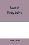 Manual of urinary analysis, containing a systematic course in didactic and laboratory instruction for students, together with reference tables and clinical data for practitioners