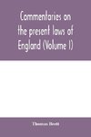 Commentaries on the present laws of England (Volume I)