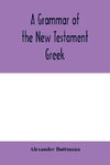 A grammar of the New Testament Greek