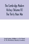 The Cambridge modern history (Volume IV) The Thirty Years War