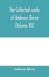 The collected works of Ambrose Bierce (Volume XII)