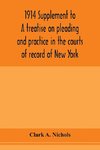 1914 Supplement to A treatise on pleading and practice in the courts of record of New York