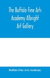 The Buffalo Fine Arts Academy Albright Art Gallery;Catalogue of an exhibition of contemporary American sculpture held under the auspices of the National Sculpture Society; June 17-October 2, 1916