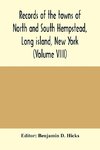 Records of the towns of North and South Hempstead, Long island, New York (Volume VIII)