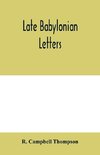 Late Babylonian letters; transliterations and translations of a series of letters written in Babylonian cuneiform, chiefly during the reigns of Nabonidus, Cyrus, Cambyses, and Darius