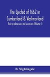 The ejected of 1662 in Cumberland & Westmorland, their predecessors and successors (Volume I)