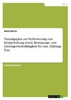 Trainingsplan zur Verbesserung von Körperhaltung sowie Bewegungs- und Gleichgewichtsfähigkeit für eine 22jährige Frau