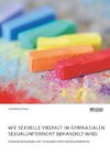 Wie sexuelle Vielfalt im gymnasialen Sexualunterricht behandelt wird. Diskriminierungen mit Schulbüchern entgegenwirken