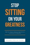 Stop Sitting on Your Greatness