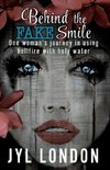 Behind the FAKE Smile