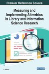 Measuring and Implementing Altmetrics in Library and Information Science Research