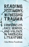 Reading Testimony, Witnessing Trauma
