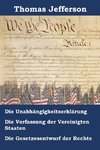 Unabhängigkeitserklärung, Verfassung und Gesetzesentwurf der Rechte der Vereinigten Staaten von Amerika