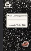 What Learning Leaves