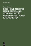 Eine neue Theorie über Erzielung von Immunität gegen Infectionskrankheiten