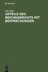 Urteile des Reichsgerichts mit Besprechungen