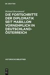 Die Fortschritte der Diplomatik seit Mabillon vornehmlich in Deutschland-Österreich