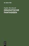 Dramatische Fantasieen