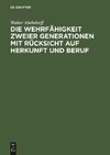 Die Wehrfähigkeit zweier Generationen mit Rücksicht auf Herkunft und Beruf