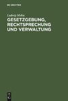 Gesetzgebung, Rechtsprechung und Verwaltung