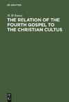 The Relation of the Fourth Gospel to the Christian Cultus