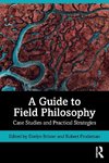 A Guide to Field Philosophy