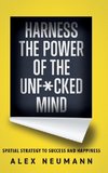 Harness the Power of the Unf*cked Mind