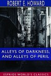 Alleys of Darkness, and Alleys of Peril (Esprios Classics)