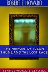 The Mirrors of Tuzun Thune, and The Lost Race (Esprios Classics)