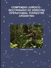 COMPENDIO JURIDICO -DOCTRINARIO DE DERECHO OPERACIONAL TERRESTRE ARGENTINO