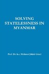 SOLVING STATELESSNESS IN MYANMAR