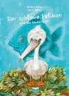 Der schlaue Pelikan und der Zauberfisch