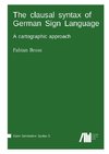 The clausal syntax of German Sign Language