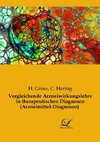 Vergleichende Arzneiwirkungslehre in therapeutischen Diagnosen (Arzneimittel-Diagnosen)