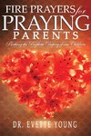 FIRE PRAYERS FOR PRAYING PARENTS