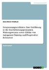 Entspannungsverfahren. Eine Einführung in die Durchführungsprinzipien, Wirkungsweisen sowie Effekte von Autogenem Training und Progressiver Relaxation