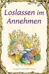 Loslassen im Annehmen