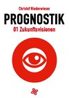 Prognostik 01: Zukunftsvisionen