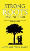 Strong Roots Have No Fear