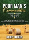 The Poor Man's Commodities