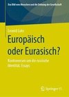 Europäisch oder Eurasisch?