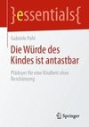 Die Würde des Kindes ist antastbar