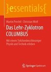 Das Lehr-Zyklotron COLUMBUS