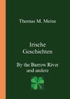 IRISCHE GESCHICHTEN - By the Barrow River und andere