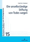 Die unselbständige Stiftung von Todes wegen