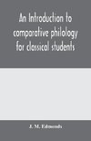 An introduction to comparative philology for classical students