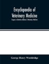 Encyclopaedia of veterinary medicine, surgery & obstetrics (Volume I) Veterinary Medicine