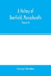 A history of Deerfield, Massachusetts