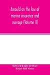 Arnould on the law of marine insurance and average (Volume II)